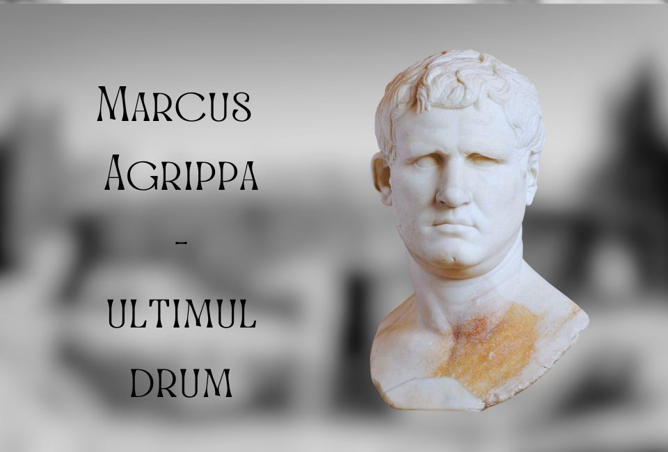 Marcus Agrippa – Călătoria finală (15–13 î.Hr.) și sfârșitul unei epoci