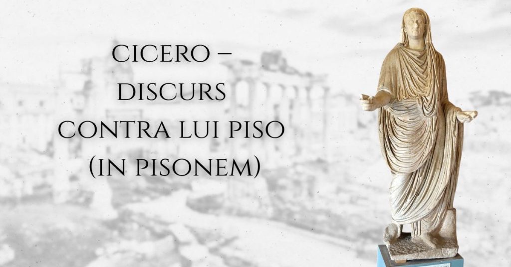 Cicero : Discurs contra lui piso (traducere și scurtă analiză)